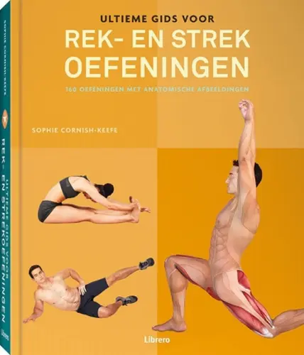 ultieme gids voor rek en strekoefeningen  <br />- ultieme gids voor rek en strekoefeningen / 9789463593939 / zeer licht beschadigd
